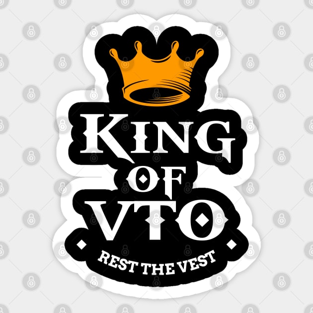 King of VTO Rest The Vest Sticker by belownormal